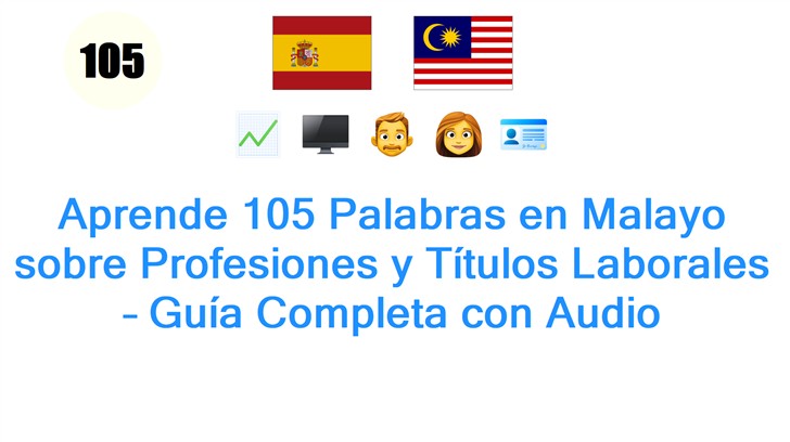 Aprende 105 Palabras en Malayo sobre Profesiones y Títulos Laborales – Guía Completa con Audio